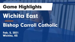 Wichita East  vs Bishop Carroll Catholic  Game Highlights - Feb. 5, 2021