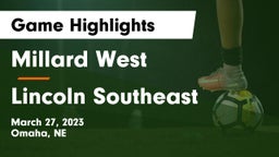 Millard West  vs Lincoln Southeast  Game Highlights - March 27, 2023