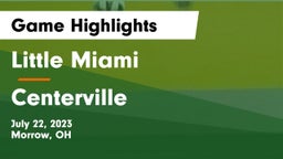 Little Miami  vs Centerville Game Highlights - July 22, 2023