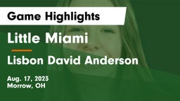 Little Miami  vs Lisbon David Anderson  Game Highlights - Aug. 17, 2023