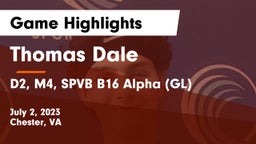 Thomas Dale  vs D2, M4, SPVB B16 Alpha (GL) Game Highlights - July 2, 2023
