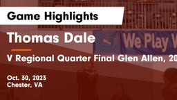 Thomas Dale  vs V Regional Quarter Final Glen Allen, 2023.10.30 Game Highlights - Oct. 30, 2023