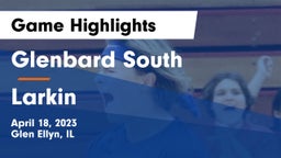 Glenbard South  vs Larkin  Game Highlights - April 18, 2023