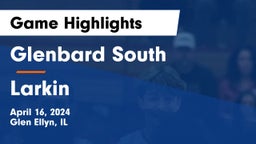 Glenbard South  vs Larkin  Game Highlights - April 16, 2024