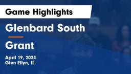 Glenbard South  vs Grant  Game Highlights - April 19, 2024