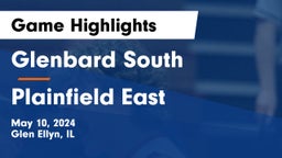 Glenbard South  vs Plainfield East Game Highlights - May 10, 2024