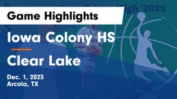 Iowa Colony HS vs Clear Lake  Game Highlights - Dec. 1, 2023
