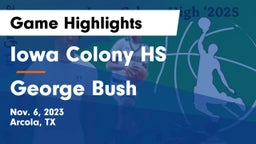Iowa Colony HS vs George Bush  Game Highlights - Nov. 6, 2023
