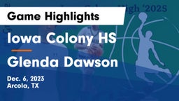 Iowa Colony HS vs Glenda Dawson  Game Highlights - Dec. 6, 2023