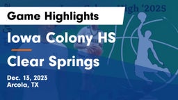 Iowa Colony HS vs Clear Springs  Game Highlights - Dec. 13, 2023