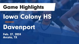 Iowa Colony HS vs Davenport  Game Highlights - Feb. 27, 2024