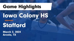 Iowa Colony HS vs Stafford  Game Highlights - March 2, 2024