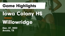 Iowa Colony HS vs Willowridge Game Highlights - Dec. 27, 2022