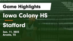 Iowa Colony HS vs Stafford  Game Highlights - Jan. 11, 2023