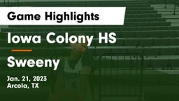 Iowa Colony HS vs Sweeny  Game Highlights - Jan. 21, 2023