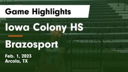 Iowa Colony HS vs Brazosport  Game Highlights - Feb. 1, 2023