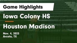 Iowa Colony HS vs Houston Madison   Game Highlights - Nov. 4, 2023