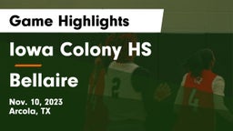Iowa Colony HS vs Bellaire  Game Highlights - Nov. 10, 2023