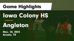 Iowa Colony HS vs Angleton  Game Highlights - Nov. 18, 2023