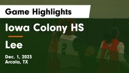 Iowa Colony HS vs Lee  Game Highlights - Dec. 1, 2023