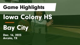 Iowa Colony HS vs Bay City  Game Highlights - Dec. 16, 2023