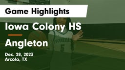 Iowa Colony HS vs Angleton  Game Highlights - Dec. 28, 2023