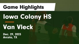 Iowa Colony HS vs Van Vleck  Game Highlights - Dec. 29, 2023