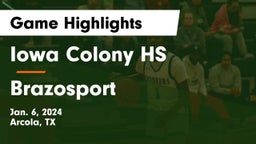 Iowa Colony HS vs Brazosport  Game Highlights - Jan. 6, 2024