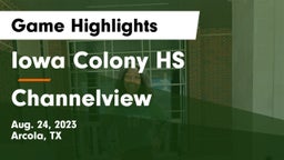 Iowa Colony HS vs Channelview  Game Highlights - Aug. 24, 2023