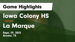 Iowa Colony HS vs La Marque  Game Highlights - Sept. 29, 2023