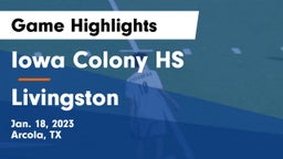 Iowa Colony HS vs Livingston  Game Highlights - Jan. 18, 2023