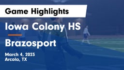 Iowa Colony HS vs Brazosport  Game Highlights - March 4, 2023