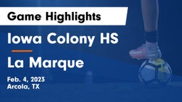 Iowa Colony HS vs La Marque  Game Highlights - Feb. 4, 2023