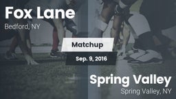 Matchup: Fox Lane  vs. Spring Valley  2016