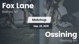 Matchup: Fox Lane  vs. Ossining  2016