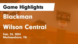 Blackman  vs Wilson Central  Game Highlights - Feb. 24, 2024