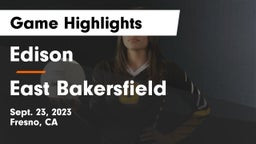 Edison  vs East Bakersfield  Game Highlights - Sept. 23, 2023