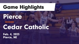 Pierce  vs Cedar Catholic  Game Highlights - Feb. 4, 2023