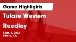 Tulare Western  vs Reedley  Game Highlights - Sept. 6, 2022