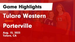 Tulare Western  vs Porterville  Game Highlights - Aug. 15, 2023