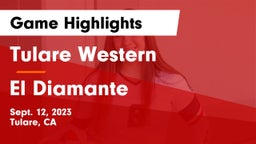 Tulare Western  vs El Diamante  Game Highlights - Sept. 12, 2023