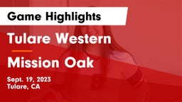 Tulare Western  vs Mission Oak  Game Highlights - Sept. 19, 2023