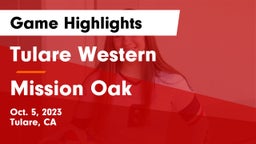 Tulare Western  vs Mission Oak  Game Highlights - Oct. 5, 2023