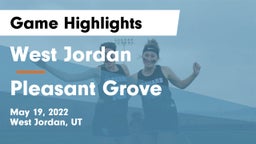 West Jordan  vs Pleasant Grove  Game Highlights - May 19, 2022