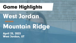 West Jordan  vs Mountain Ridge  Game Highlights - April 25, 2023