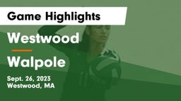 Westwood  vs Walpole  Game Highlights - Sept. 26, 2023