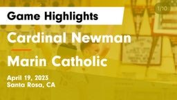 Cardinal Newman  vs Marin Catholic  Game Highlights - April 19, 2023