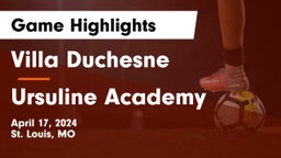 Villa Duchesne  vs Ursuline Academy Game Highlights - April 17, 2024