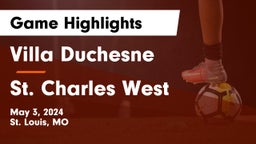 Villa Duchesne  vs St. Charles West  Game Highlights - May 3, 2024