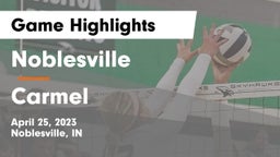 Noblesville  vs Carmel  Game Highlights - April 25, 2023